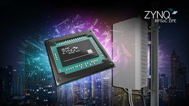 Xilinx 為 5G 無線電大規模部署推出突破性 Zynq RFSoC DFE